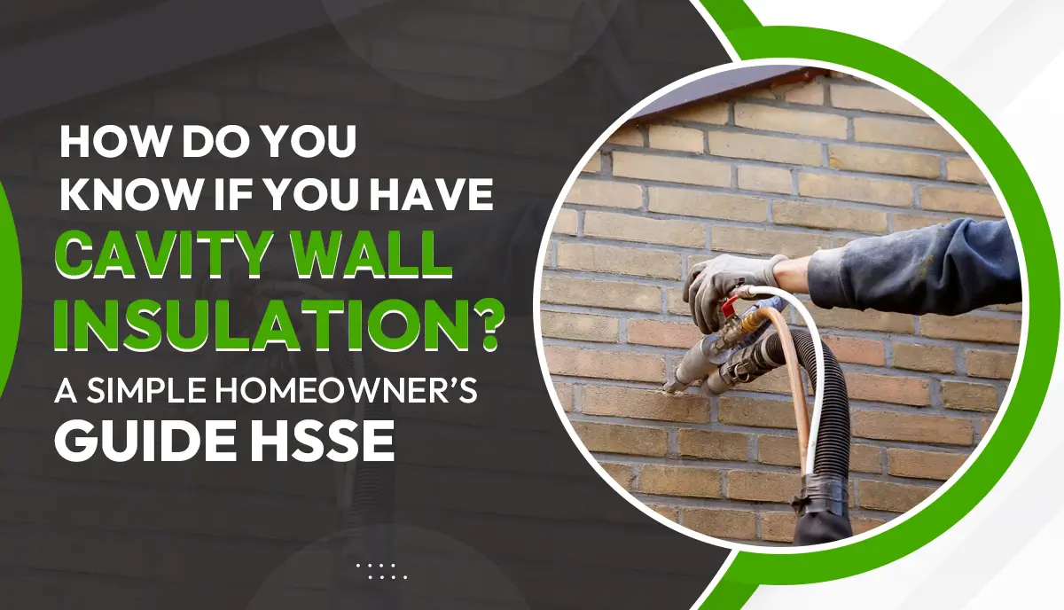 How Do You Know If You Have Cavity Wall Insulation A Simple Homeowner’s Guide