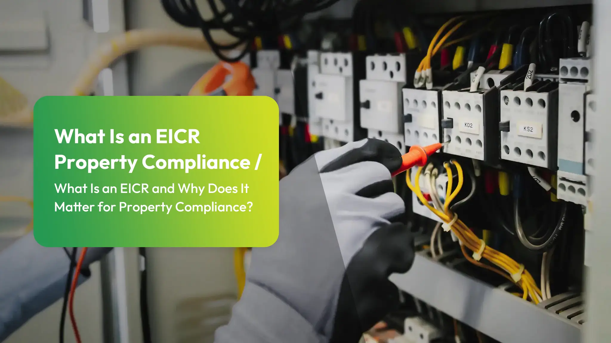 What Is an EICR Property Compliance What Is an EICR and Why Does It Matter for Property Compliance
