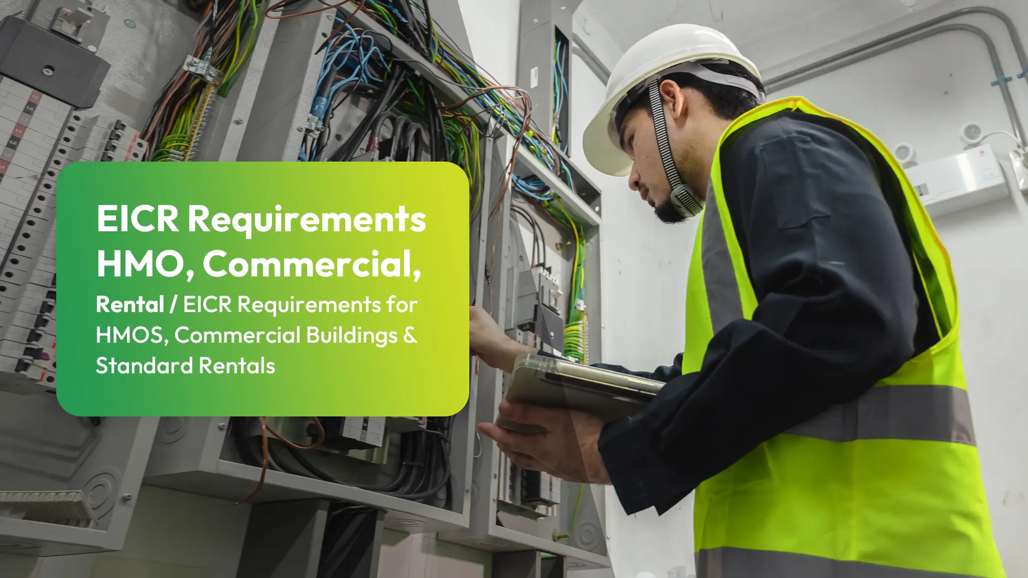 EICR Requirements HMO, Commercial, Rental EICR Requirements for HMOS, Commercial Buildings and Standard Rentals